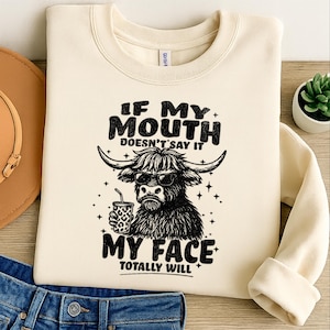 If My Mouth Doesn’t Say it My face totally Will, Funny Quotes Png, Sarcastic Png, Sassy Designs Png, Funny Saying Png, Sublimation Designs