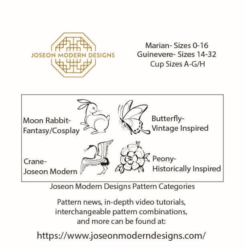 A black and white illustration of a butterfly, a rabbit, a crane, and a peony flower. The text reads: 'Joseon Modern Designs Pattern Categories', 'Moon Rabbit- Fantasy/Cosplay', 'Butterfly- Vintage Inspired', 'Crane- Joseon Modern', 'Peony- Historically Inspired', 'Marian- Sizes 0-16', 'Guinevere- Sizes 14-32', 'Cup Sizes A-G/H', 'Pattern news, in-depth tutorials, interchangeable pattern combinations, and more can be found at: https://www.joseonmoderndesigns.com/'