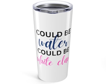 Podría ser agua Podría ser vaso de garra blanca de 20 oz, regalo para amigos, taza divertida, regalo de Navidad para un amigo