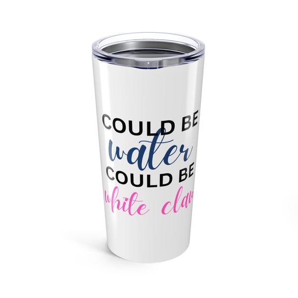 Puede incluir: Un vaso de acero inoxidable blanco con un diseño en negro y azul que dice "Could be water could be white claw".