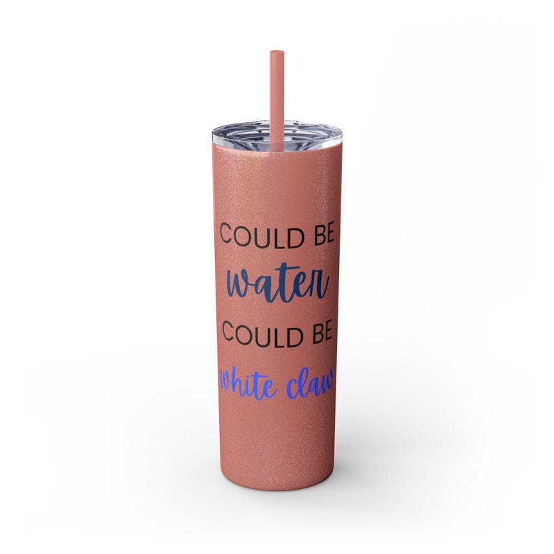 Could be Water, Could be White Claw Noon Skinny Tumbler with Straw, 20oz Gift for friend, neighbor thank you. image 7