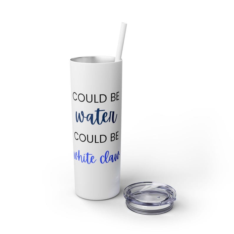 Could be Water, Could be White Claw Noon Skinny Tumbler with Straw, 20oz Gift for friend, neighbor thank you. image 2