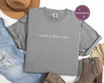 I Need A Diet Coke Embroidered Shirt, Cute Christmas Gifts For Boyfriend, Diet Coke T-Shirt , Coke Shirt, Comfort Colors Tee