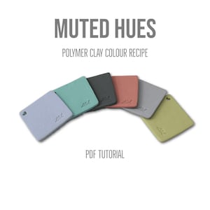 Polymer Clay Colour Mixing Tutorial for Colour Palette Recipes, Muted Hues, Fimo Clay, Digital Download