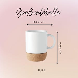 May include: A white ceramic mug with a cork base. The text Gr&ouml;&szlig;entabelle is displayed above the mug. Dimension arrows indicate a width of 8.03 cm and a height of 11.00 cm. The capacity is labeled as 0.3 L. The mug features a side handle.