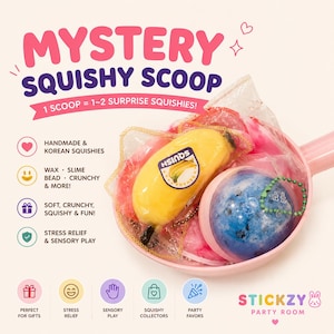 May include: A pink plastic scoop containing a yellow banana-shaped squishy and a blue spherical squishy in clear plastic packaging. The text reads MYSTERY SQUISHY SCOOP, 1 SCOOP = 1~2 SURPRISE SQUISHIES, and STICKZY PARTY ROOM with various icons.