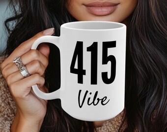415 vibe mug gift for her him, san francisco mug gifts for best friend, 415 area code gift for coworker, san francisco, mom gifts, dad gifts