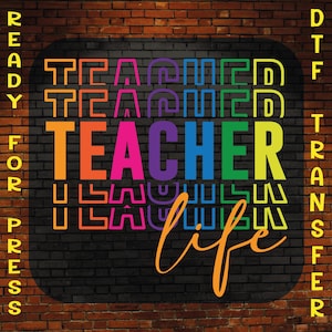 Teacher Life DTF Transfer: Ready To Press Heat Transfer