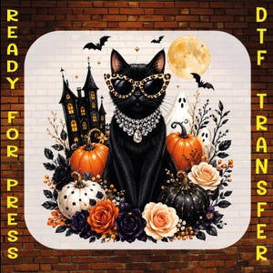 May include: A black cat wearing leopard print sunglasses and a crystal necklace, surrounded by orange and white pumpkins, black and peach roses, a haunted house, ghosts, bats, and a full moon. The text READY FOR PRESS DTF TRANSFER is visible.