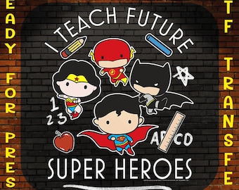 I Teach Future Superheroes DTF Transfer: Teacher Iron On Design