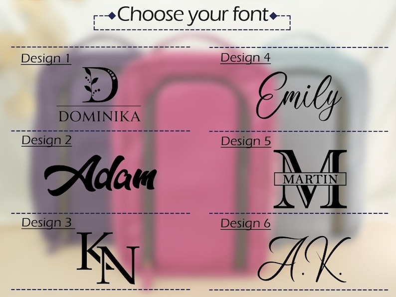 May include: A font selection chart featuring six distinct black text styles labeled Design 1 through Design 6. The options include various monogram and name layouts such as Dominika, Adam, KN, Emily, Martin, and A.K. displayed on a light background.