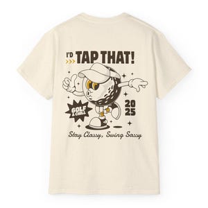 Funny Golf and Chill Unisex Tee Shirt, Golfing Humor Shirt, I&#39;d Tap That, Comfortable Cotton T-shirt, Golfer Jersey Gift