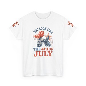 You Look Like The 4th Of July, Patriotic Unisex Heavy Cotton Tee, Independence Day T-Shirt, Summer BBQ Party Shirt, Fireworks Outfit