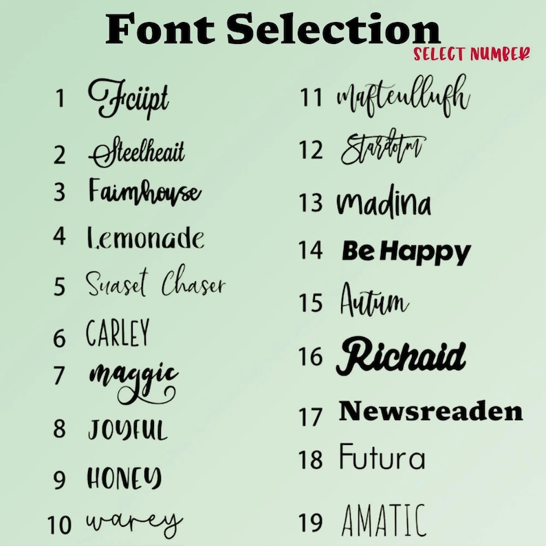 May include: A green background displays a font selection guide. The text "Font Selection" is at the top, with the words "SELECT NUMBER" in red. Nineteen font styles are listed, each with a number and a sample of the font.