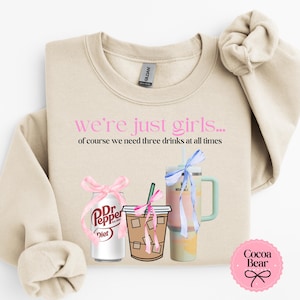 We’re Girls Of Course We Need All 3 Drinks at One Time Shirt, Retro Soda Shirt, Trendy Woman Shirts, Diet Dr Pepper Sweatshirt