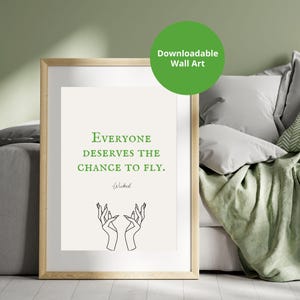 Wicked Print | Everyone Deserves the Chance to Fly | Defying Gravity Quote