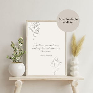 Whatever our souls are made of | Wuthering Heights | Emily Bronte Quote Print | Vintage Literary Art