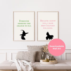 Wicked Prints (Set of 2) | Everyone Deserves the Chance to Fly | Because I Know You | Elphaba and Glinda Quotes