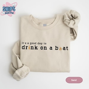It's A Good Day To Drink On A Boat Sweatshirt, Summer Boat Drinking Hoodie, Funny Vacation Cruise Hoodie, Lake Day Sweater, Family Trip Boat