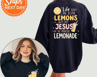 Jesus Lemonade Hoodie & Sweatshirt, Life Gave Me Lemons Faith Apparel, Christian Gift