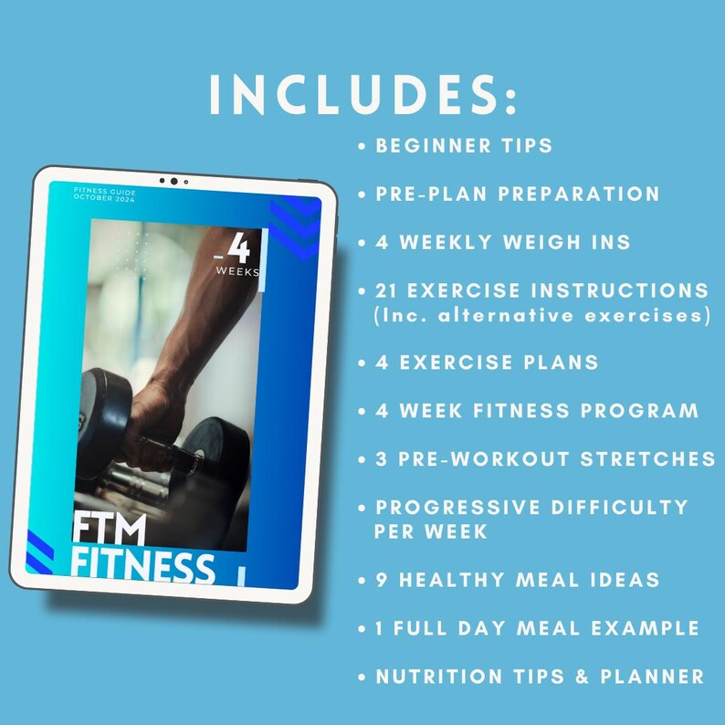 May include: A digital fitness guide on a tablet, featuring a man lifting dumbbells. The screen displays "4 Weeks" and "FTM Fitness." The guide includes beginner tips, exercise instructions, meal ideas, and a 4-week fitness program. The background is light blue.