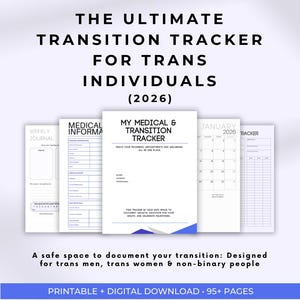 May include: A collection of printable transition trackers for trans individuals. The cover reads "My Medical & Transition Tracker" and includes space for medical information, a weekly journal, and a 2026 calendar. The text says "Printable + Digital Download".