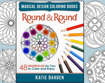 Round & Round - Adult Coloring Book - 48 Mandalas to Color and Enjoy - Magical Design Coloring Books