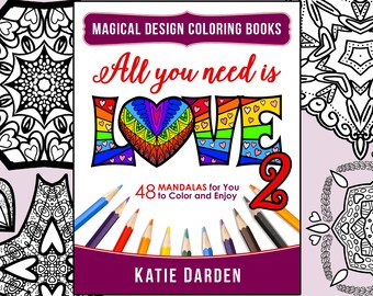 All You Need is Love (2) - Adult Coloring Book - 48 Mandalas to Color & Enjoy - Magical Design Coloring Books