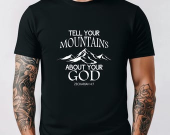 Erzählen Sie Ihren Bergen von Ihrem Gott, Christian Shirt, Jesus Shirt, Bibel Tshirt