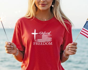 Patriotic T-shirt, Defend Freedom Tee, Christian Faith Shirt, Liberty Womens Top, Unisex Jersey