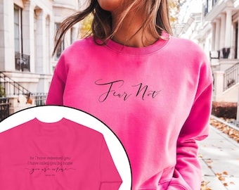 Fear Not, Christian Sweatshirt, Womens pullover sweatshirt, faith clothing, bible