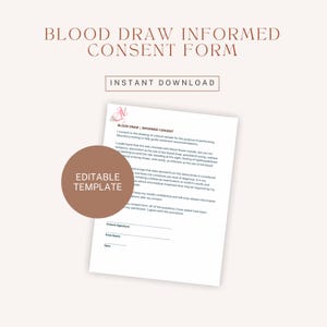 May include: A printable Blood Draw Informed Consent Form with the text "Blood Draw Informed Consent Form" in a serif font. The words "Instant Download" and "Editable Template" are also visible. The document is white with a brown accent.