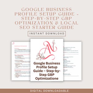 May include: A digital guide titled "Google Business Profile Setup Guide - Step-by-Step GBP Optimization & Local SEO Starter Guide." The cover features a floral design with the letter "A" and the words "Instant Download."