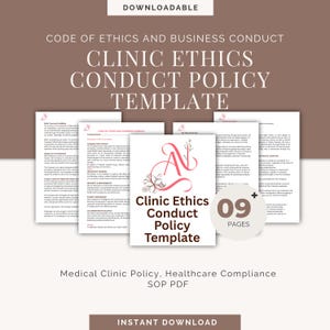 May include: A downloadable document titled "Clinic Ethics Conduct Policy Template" with the text "Code of Ethics and Business Conduct" at the top. The document includes 9 pages and is for medical clinic policy and healthcare compliance.