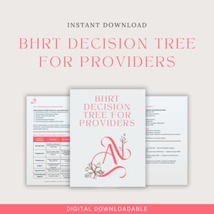 May include: A digital download featuring a BHRT Decision Tree for Providers. The cover displays the title in a soft pink hue, with the words "Instant Download" and "Digital Downloadable" at the top and bottom. The design includes a stylized "A" with floral accents.
