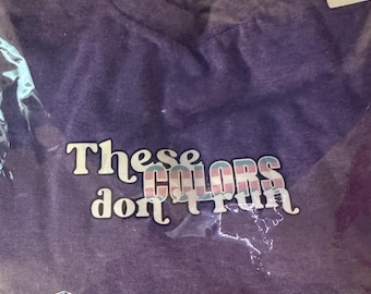 These Colors Don’t Run T-Shirt, LGBTQ Pride Graphic Tee, Queer Protest Shirt, Rainbow Pride Apparel