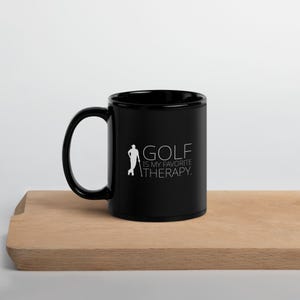 Golf Is My Favorite Therapy Mug – Funny Golf Quote Coffee Cup - Gift for Golfers