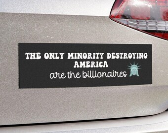 Anti Billionaire Car Bumper Magnet Progressive Liberal Leftist Healthcare Political Activist Eat The Rich People Over Profit Sign Anti Trump