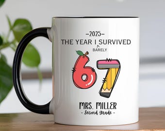 Funny Teacher Mug, Custom The Year I Barely Survived 67 Personalized Coffee Cup Gift Back to School Staff Appreciation Present