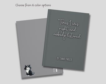 May include: A gray book cover with the title "Times I was right and nobody listened" by Emma Parker. A black and white cartoon cat is on the front cover.