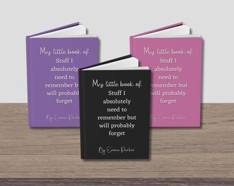 May include: Three small, hardcover journals with the title "My little book of Stuff I absolutely need to remember but will probably forget" on the front cover. The journals are in purple, black, and pink.