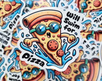 May include: A white sticker with a cartoon pizza wearing goggles and swimming in blue water. The text "Will Swim for Pizza" is written on the sticker.