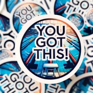 3" 'You Got This' sticker in bold, confident lettering, designed to inspire swimmers to believe in themselves and push through challenges with determination and strength.