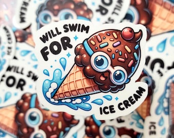 May include: A white sticker with a cartoon ice cream cone wearing glasses and the text "Will Swim For Ice Cream". The ice cream cone is brown with chocolate sprinkles and a cherry on top. The cone is dipped in blue water with white foam.