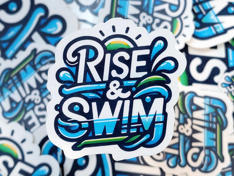 3" 'Rise & Swim' sticker in bold, uplifting text, encouraging swimmers to start their day strong and dive into their goals with energy and determination.