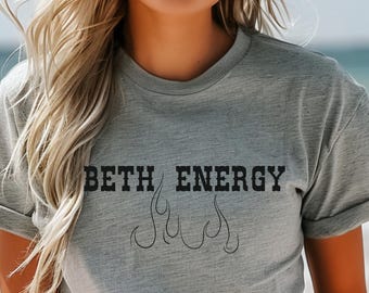 Camiseta Beth Energy, regalo para fans de Yellowstone, camiseta genial, camiseta de Beth, camiseta de Beth Dutton, regalo para una amiga, regalo para ella