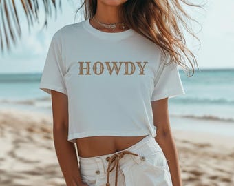 Howdy Crop Top, Country Music Festival Shirt, Western Graphic Tee, Cowgirl Cropped T-shirt, Country Concert Tee, Southern Girl T-shirt