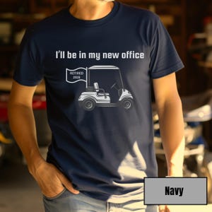 Retirement Golf Shirt, Funny Retirement Shirt, Golf Gifts for Him, Gift for Dad, Officially Retired, Gift for Husband, Retirement Party Gift Navy
