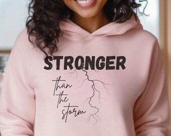 Stronger than the Storm Hoodie, Christian Sweatshirt, Inspirational Self-Care Gift for Her, Woman of God Motivational Hoodie