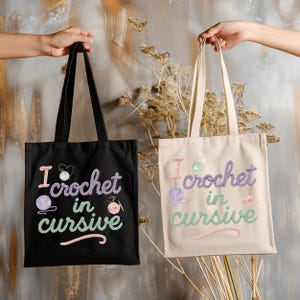 I Crochet in Cursive Tote Bag,Crochet Lover Shirt, Gift for Friend, Yarn Tote, Crochet Bag Gift for Her, Gifts for Women, Gift for Crocheter
